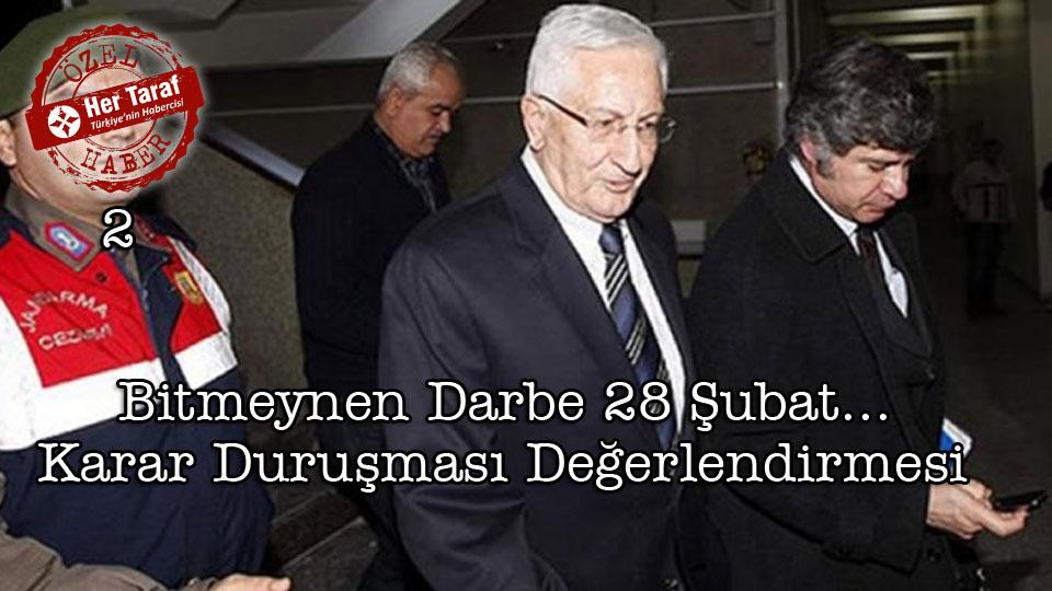 Bitmeyen Darbe 28 Şubat... Karar Duruşması Değerlendirmesi-  2