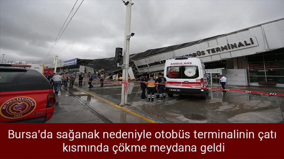 Mazlumder Ankara: Özel okul öğretmenlerinin haklarını aramaları en meşru haklarıdır / Bursa'da sağanak nedeniyle otobüs terminalinin çatı kısmında çökme meydana geldi