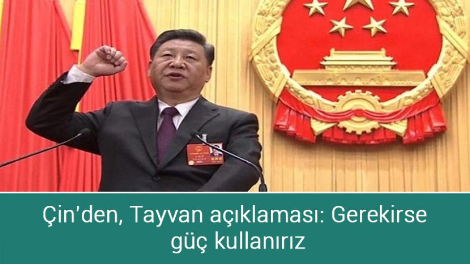 Çin'den, Tayvan açıklaması: Gerekirse güç kullanırız