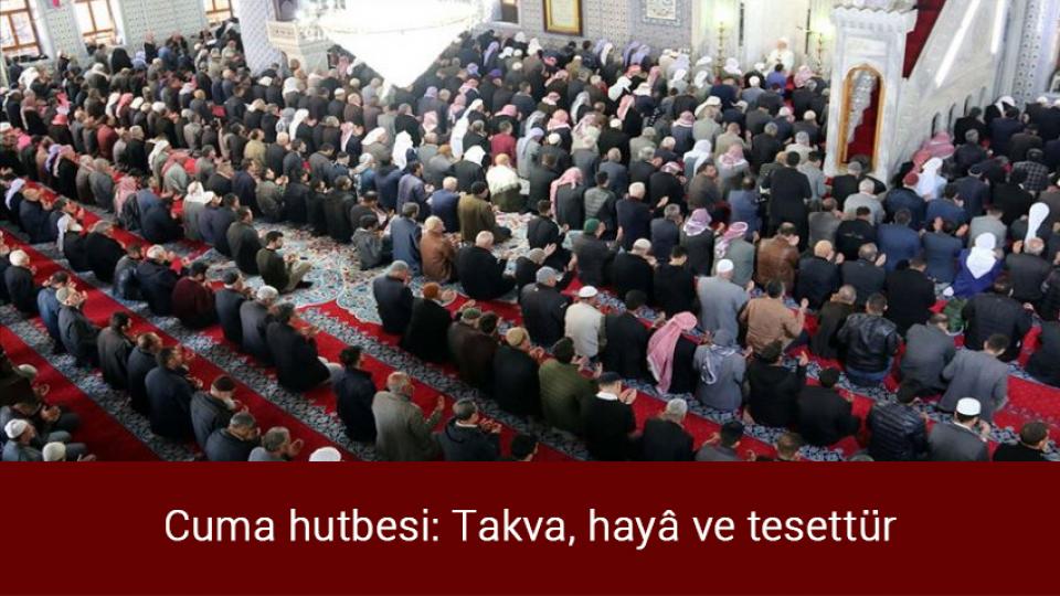 ŞİÖ liderlerinden ortak deklarasyon / Cuma hutbesi: Takva, hayâ ve tesettür