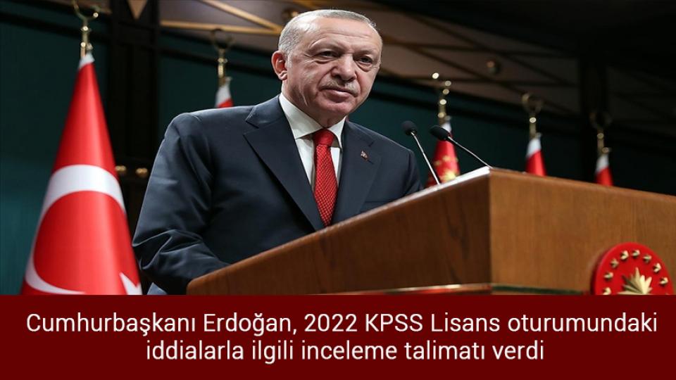 Müfettişler bugün ÖSYM'ye gidecek / Cumhurbaşkanı Erdoğan, 2022 KPSS Lisans oturumundaki iddialarla ilgili inceleme talimatı verdi