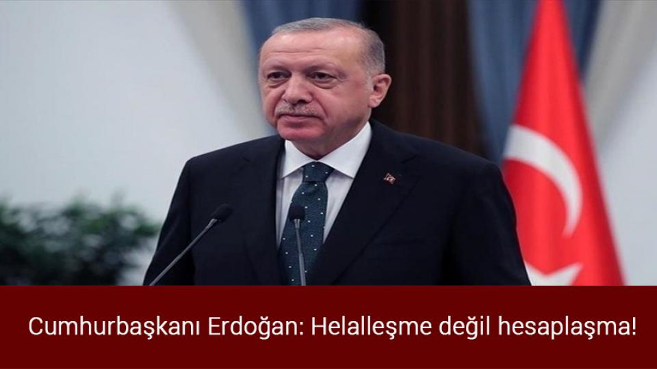 Orta Vadeli Program yayımlandı: Ekonominin 3 yıllık yol haritası açıklandı! / Cumhurbaşkanı Erdoğan: Helalleşme değil hesaplaşma!
