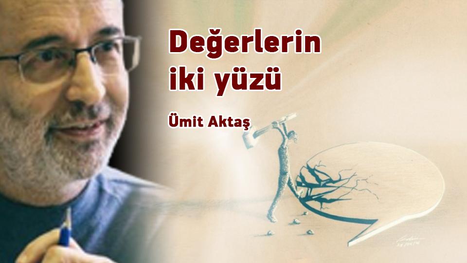 Değerlerin Iki Yüzü / Ümit Aktaş