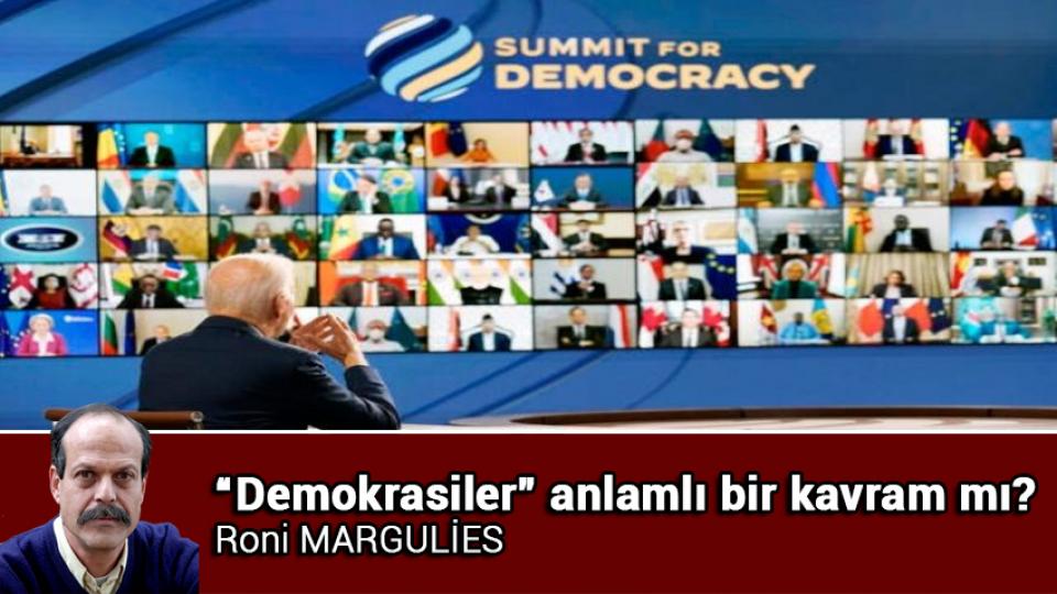 “İçimizde!” / Roni MARGULİES / “Demokrasiler” anlamlı bir kavram mı? / Roni Margulies