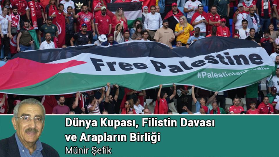  / Dünya Kupası, Filistin Davası ve Arapların Birliği / Münir Şefik