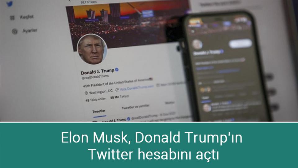 Elon Musk, Donald Trump’ın Twitter hesabını açtı