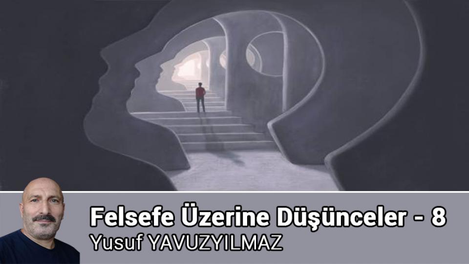 Türk Modernleşmesi Üzerine Düşünceler-1|Yusuf Yavuzyılmaz / Felsefe Üzerine Düşünceler - 8 / Yusuf YAVUZYILMAZ