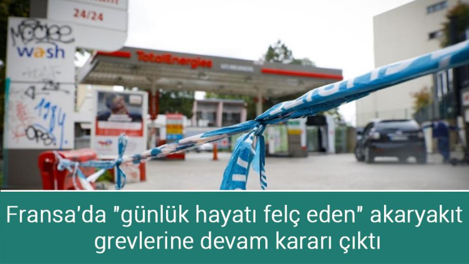Fransa'da "günlük hayatı felç eden" akaryakıt grevlerine devam kararı çıktı
