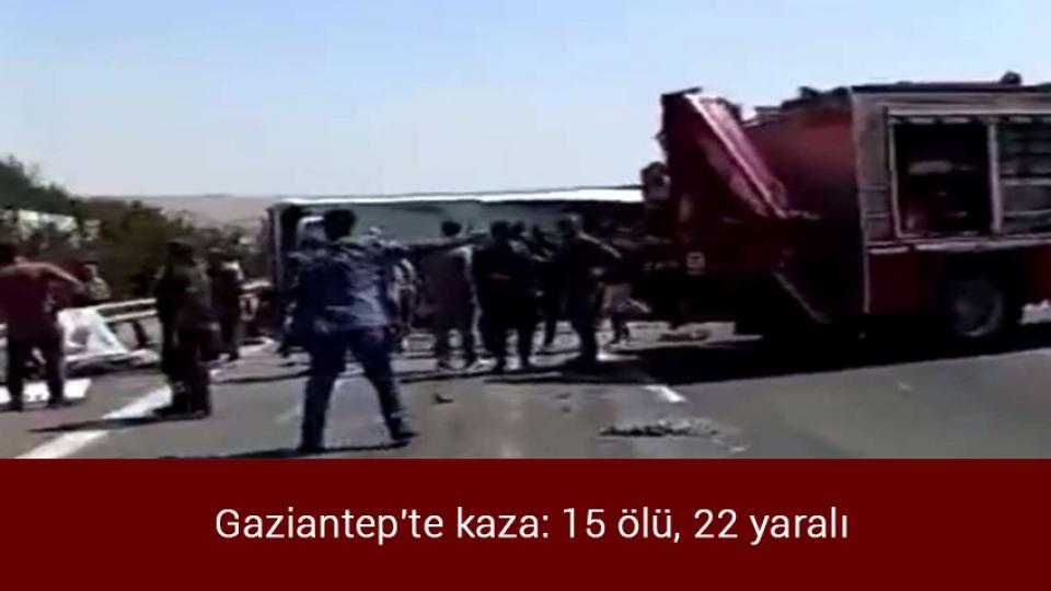 Çin'e ait 17 savaş uçağı ve 5 gemi, Tayvan çevresinde görüldü / Gaziantep'te kaza: 15 ölü, 22 yaralı