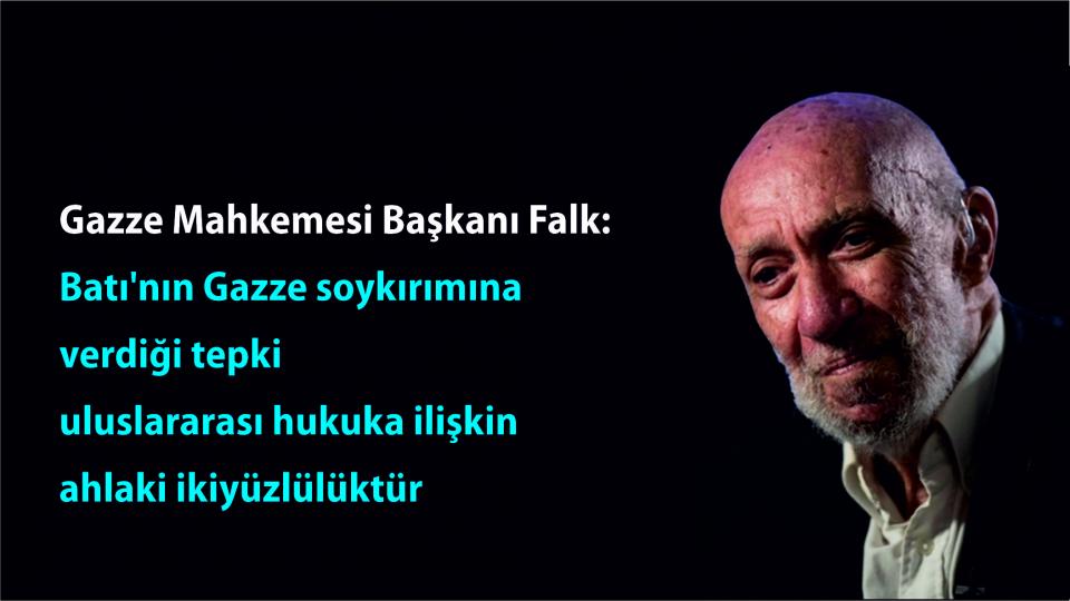 Gazze Mahkemesi Başkanı Falk: Batı'nın Gazze soykırımına verdiği tepki uluslararası hukuka ilişkin ahlaki ikiyüzlülüktür