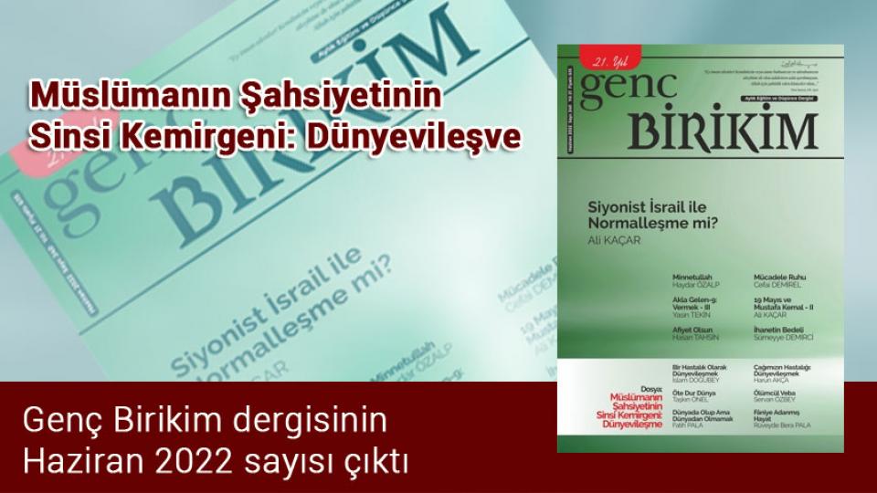 Genç Birikim dergisinin Temmuz 2022 sayısı çıktı. / Genç Birikim dergisinin Haziran 2022 sayısı çıktı