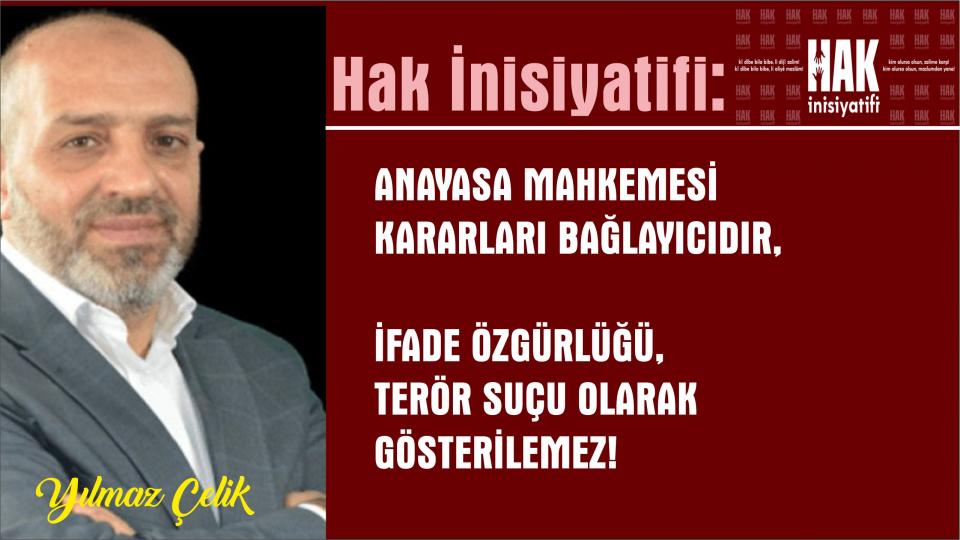 Hak İnisiyatifi Genel Başkanı  Arif Koçer:Bu Genelge Usulsüzdür / Hak İnisiyatifi:ifade özgürlüğü, terör suçu olarak gösterilemez!