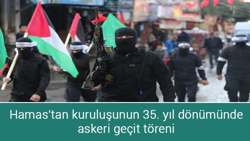 Hamas'tan kuruluşunun 35. yıl dönümünde askeri geçit töreni