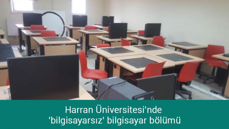 Her Taraf / Türkiye'nin habercisi / Harran Üniversitesi’nde 'bilgisayarsız' bilgisayar bölümü