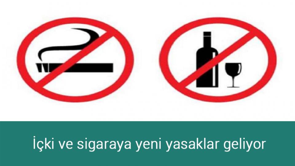 İçki ve sigaraya yeni yasaklar geliyor