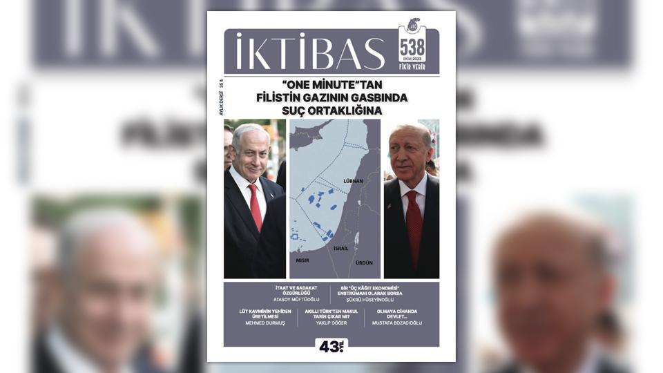 Her Taraf / Türkiye'nin habercisi / İktibas Dergisi'nin Ekim sayısı Türkiye-İsrail ilişkilerini ele alan bir manşetle çıktı