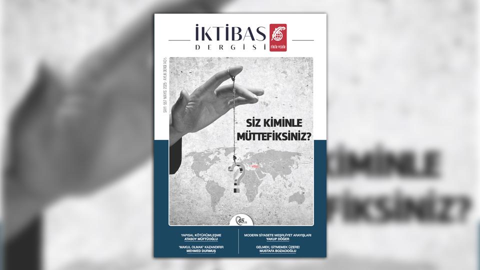 İktibas Dergisi: Siz Kiminle Müttefiksiniz..