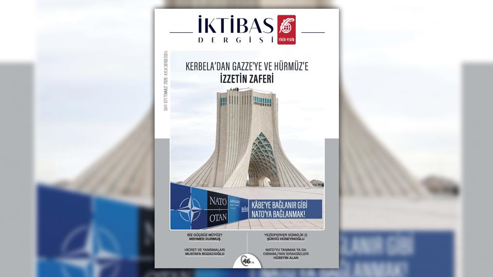 İktibas Dergisinin Temmuz 2026 sayısı okurlarına ulaşmaya başladı