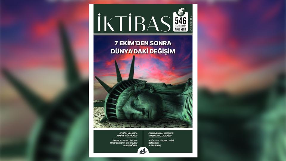 İktibas’ın yeni sayısında ana konu: Şeriat tartışması / İktibas'ın Haziran sayısında 'çöken batı değerleri' vurgusu