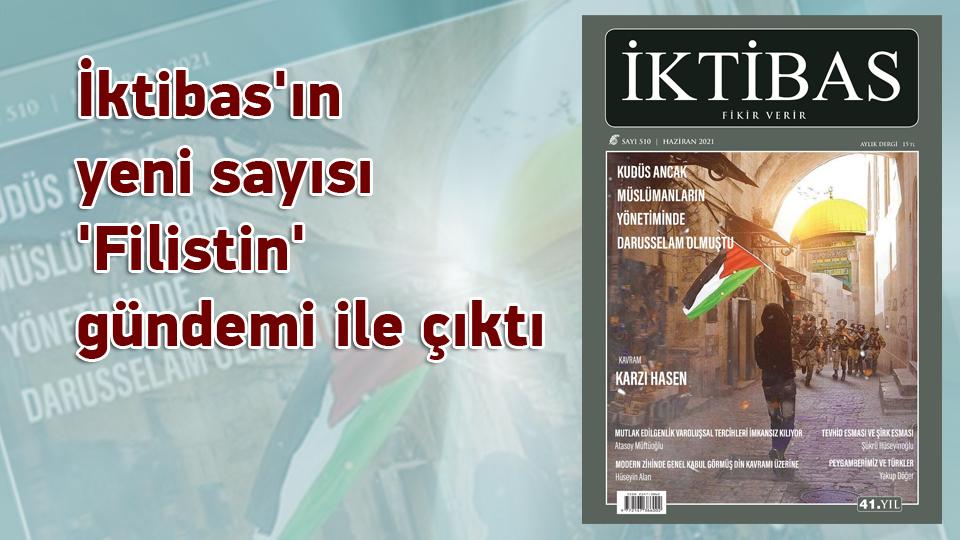 İktibas'ın yeni sayısı 'Filistin' gündemi ile çıktı
