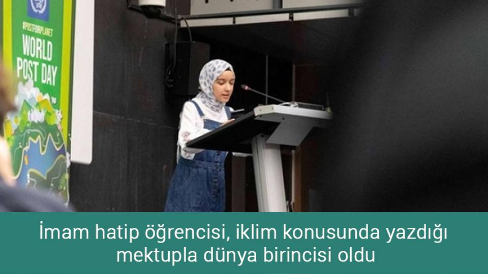 Her Taraf / Türkiye'nin habercisi / İmam hatip öğrencisi, iklim konusunda yazdığı mektupla dünya birincisi oldu