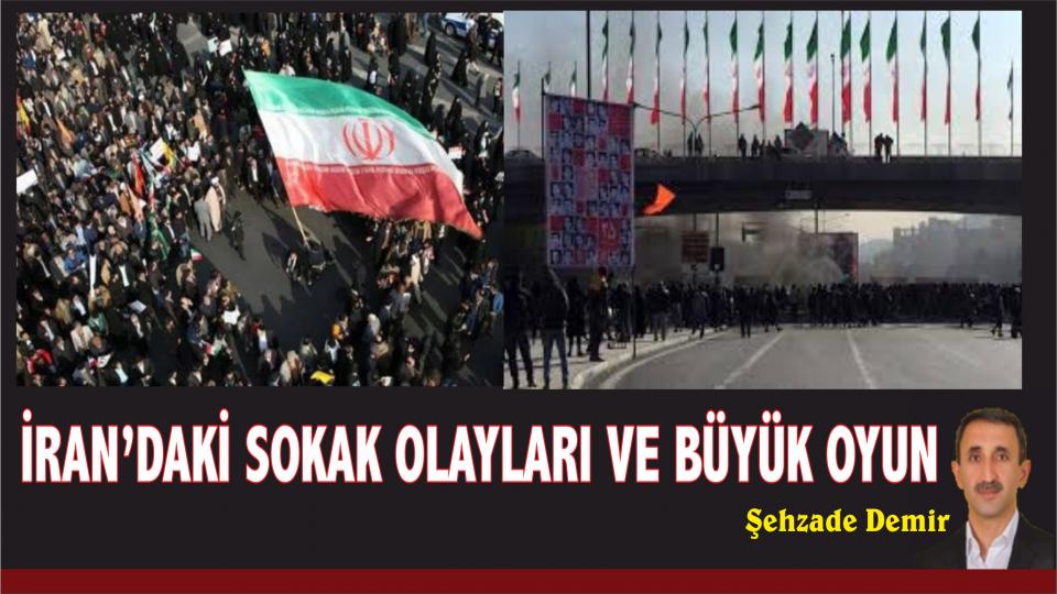 İran’daki Sokak Olayları ve Büyük Oyun - Şehzade Demir