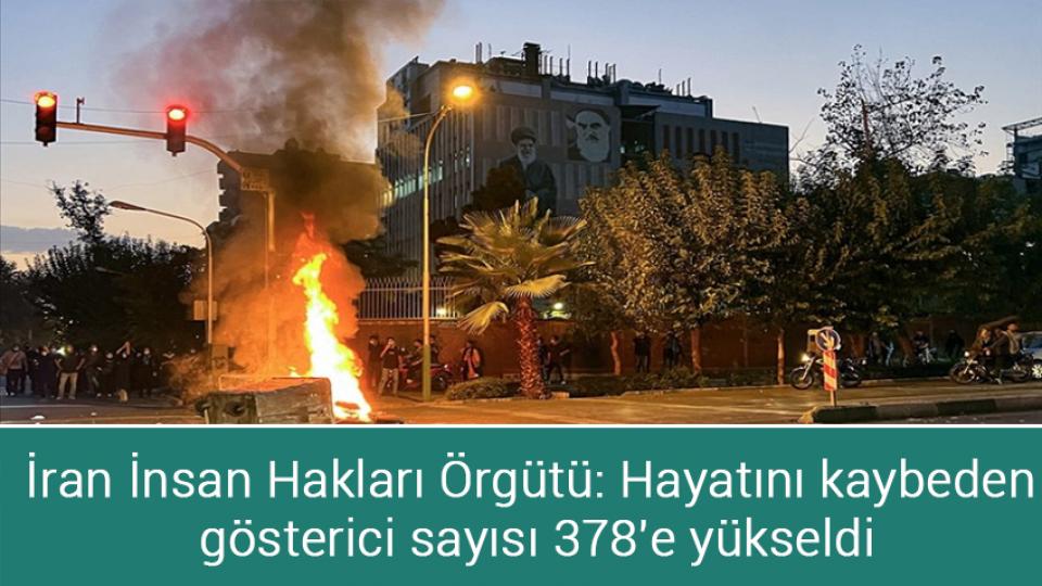 İran İnsan Hakları Örgütü: Hayatını kaybeden gösterici sayısı 378'e yükseldi