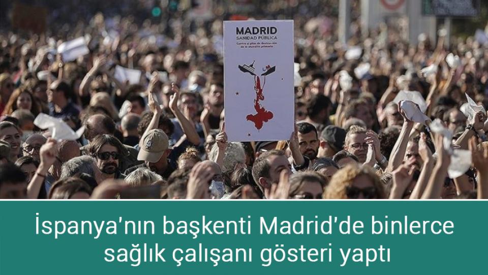 İspanya'nın başkenti Madrid'de binlerce sağlık çalışanı gösteri yaptı