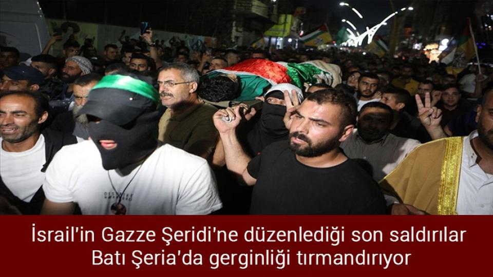 DGS sonuçları açıklandı / İsrail'in Gazze Şeridi'ne düzenlediği son saldırılar Batı Şeria'da gerginliği tırmandırıyor