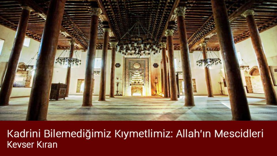 YOLDAKİ TAŞ/KEVSER KIRAN / Kadrini Bilemediğimiz Kıymetlimiz: Allah'ın Mescidleri / Kevser KIRAN