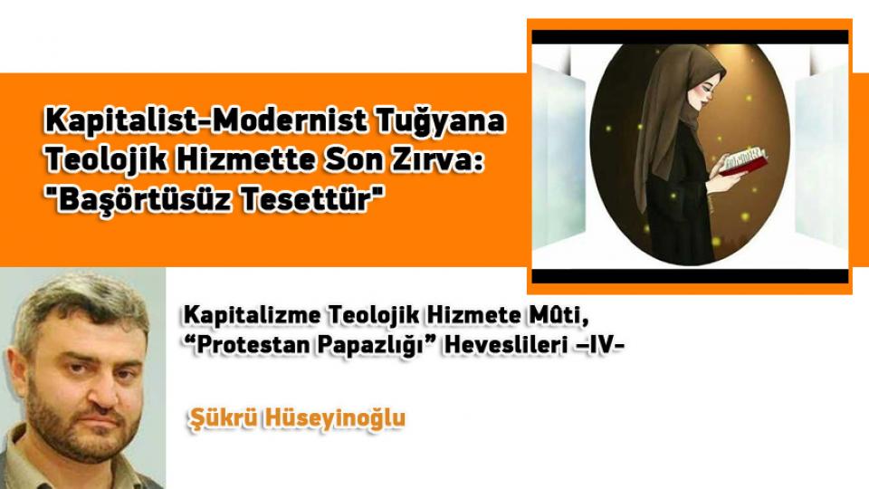 Her Taraf / Türkiye'nin habercisi / Kapitalist-Modernist Tuğyana Teolojik Hizmette Son Zırva: 