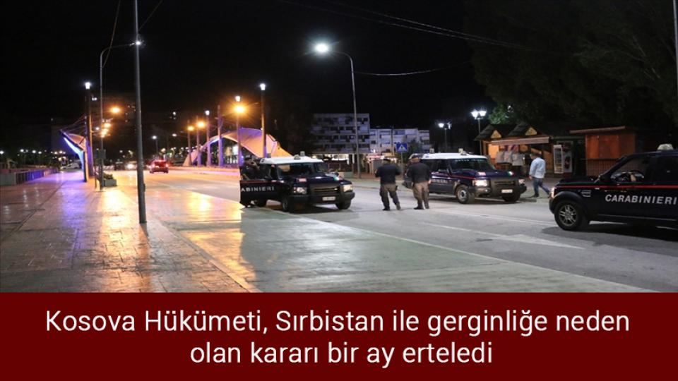 Meclis olağanüstü toplantı çağrısı düştü / Kosova Hükümeti, Sırbistan ile gerginliğe neden olan kararı bir ay erteledi