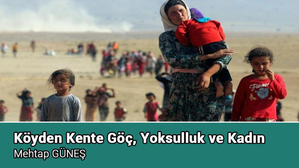 Köyden Kente Göç, Yoksulluk ve Kadın / Mehtap GÜNEŞ