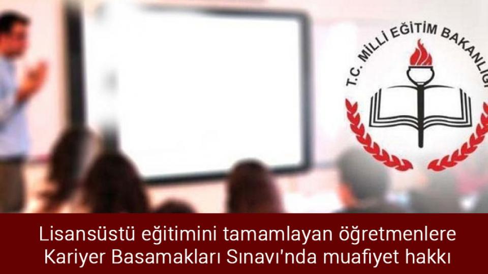 Her Taraf / Türkiye'nin habercisi / Lisansüstü eğitimini tamamlayan öğretmenlere Kariyer Basamakları Sınavı'nda muafiyet hakkı