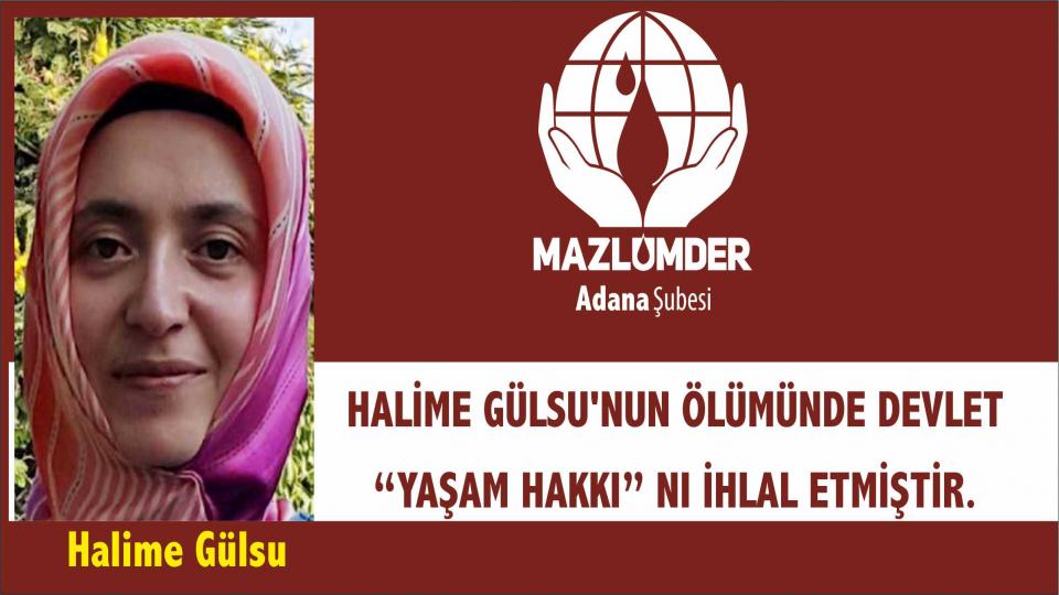 Mazlumder Adana'da 5. olağan genel kurul gerçekleşti / MAZLUMDER ADANA: Halime Gülsu'nun ölümünde, Devlet “YAŞAM HAKKINI” ihlal etmiştir