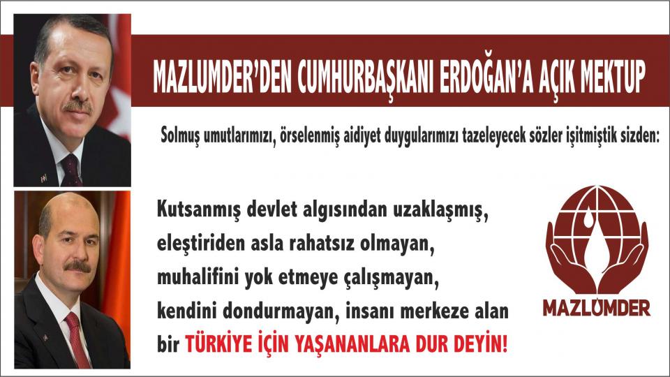 MAZLUMDER CUMHURBAŞKANI ERDOĞAN'A AÇIK MEKTUP YAZDI