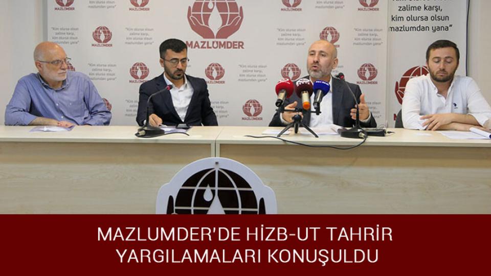Her Taraf / Türkiye'nin habercisi / MAZLUMDER’DE HİZB-UT TAHRİR YARGILAMALARI KONUŞULDU