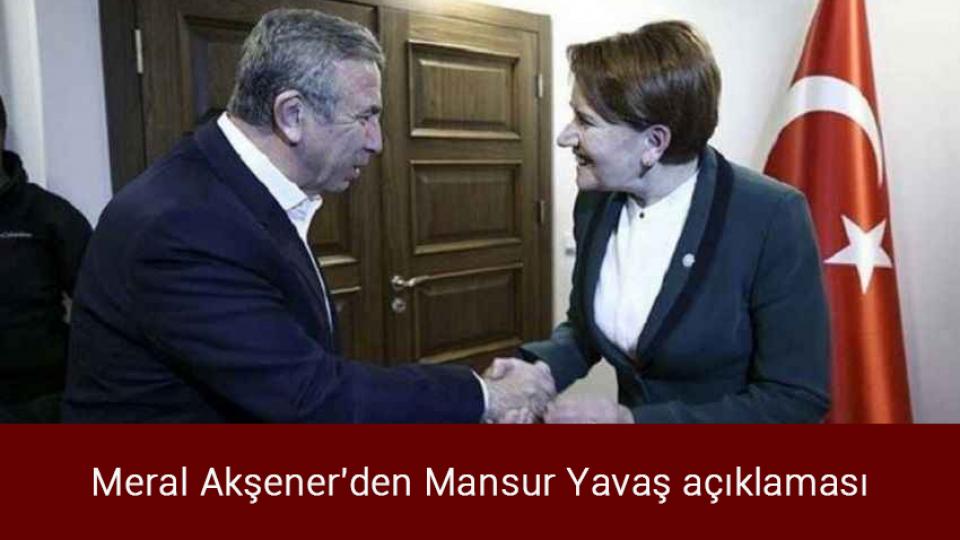 İYİ Parti ile CHP arasında “yolsuzluk” kavgası / Meral Akşener'den Mansur Yavaş açıklaması