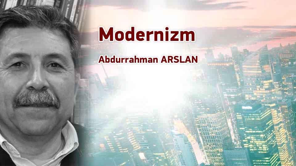Modernizm / Abdurrahman ARSLAN
