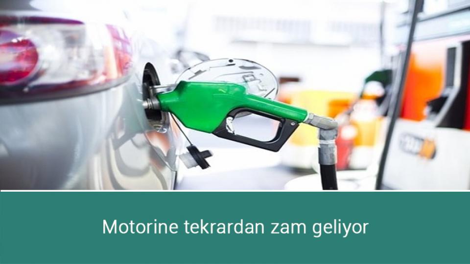 Motorine tekrardan zam geliyor