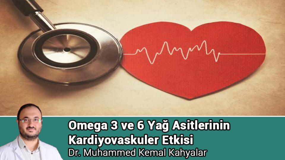 Alerjiye Bağlı Kalp Krizi-Dr. Muhammed Kemal KAHYALAR / Omega 3 ve 6 Yağ Asitlerinin Kardiyovaskuler Etkisi / Dr. Muhammed Kemal Kahyalar