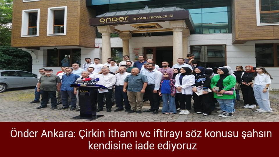 Her Taraf / Türkiye'nin habercisi / Önder Ankara: Çirkin ithamı ve iftirayı söz konusu şahsın  kendisine iade ediyoruz