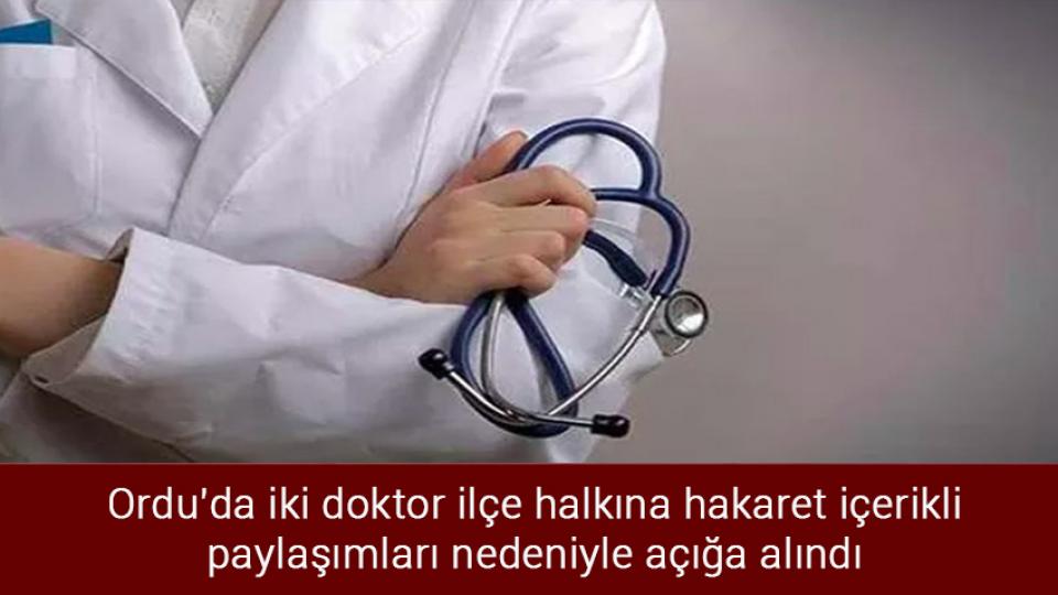 Haziranda 32 şiddet vakasında 42 sağlık çalışanı mağdur oldu / Ordu'da iki doktor ilçe halkına hakaret içerikli paylaşımları nedeniyle açığa alındı