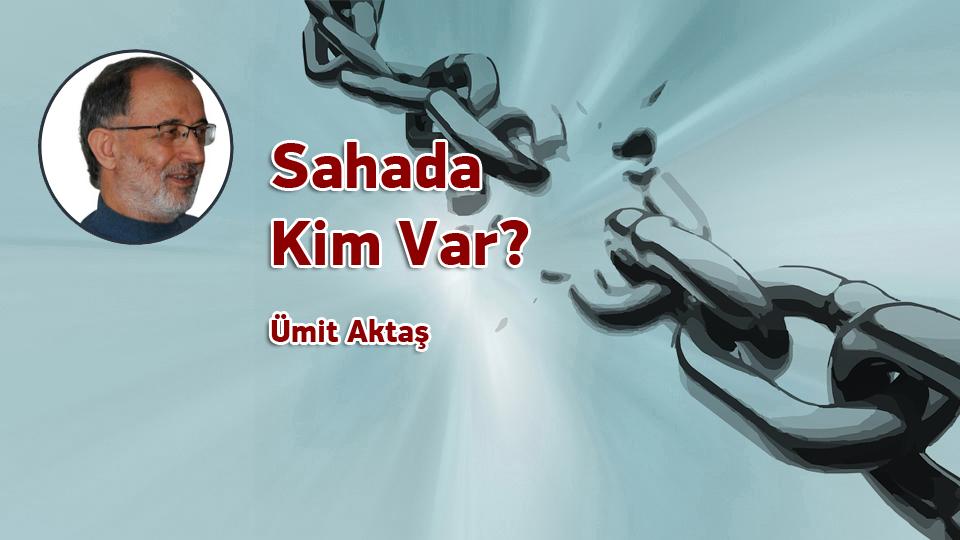 Sahada Kim Var / Ümit Aktaş