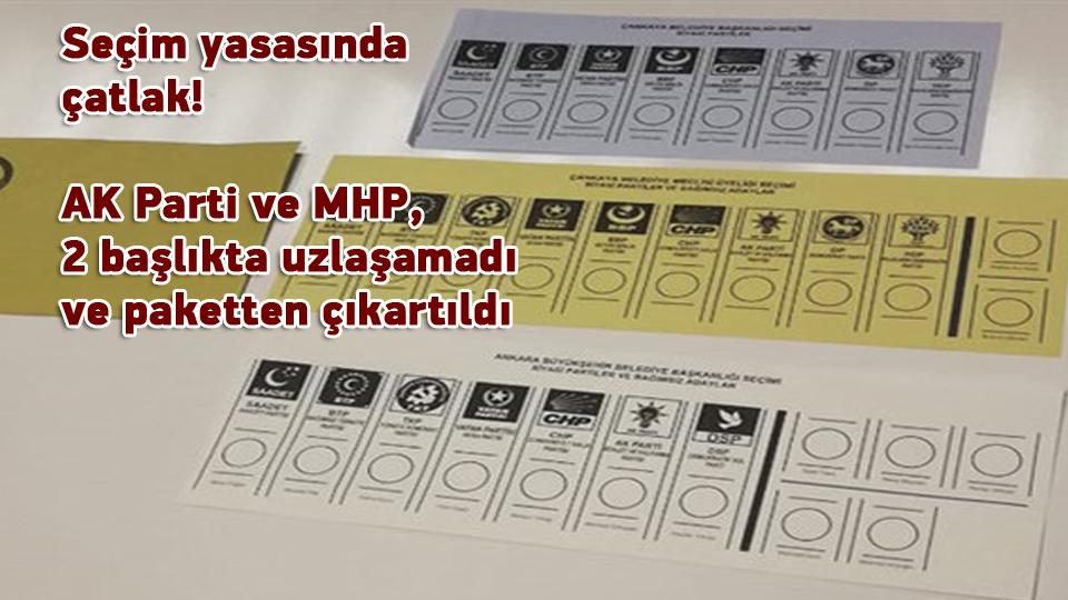 Seçim yasasında çatlak! AK Parti ve MHP, 2 başlıkta uzlaşamadı ve paketten çıkartıldı