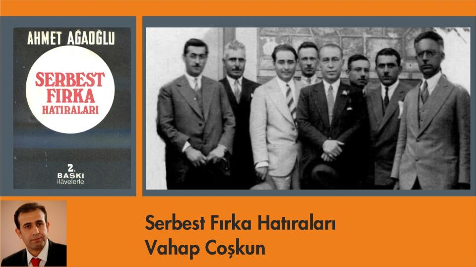 Hukuk-Vahap Coşkun / Serbest Fırka Hatıraları-Vahap Coşkun