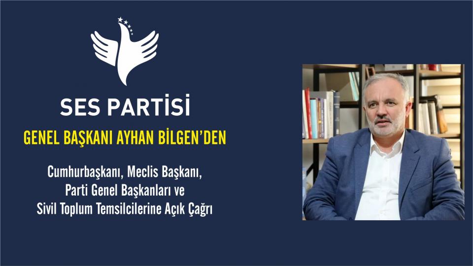 Ses Parti'den; Meclis Başkanı, Parti Genel Başkanları ve Sivil Toplum Temsilcilerine Açık Çağrı