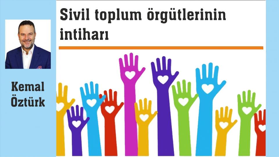 Sivil toplum örgütlerinin intiharı-Kemal Öztürk