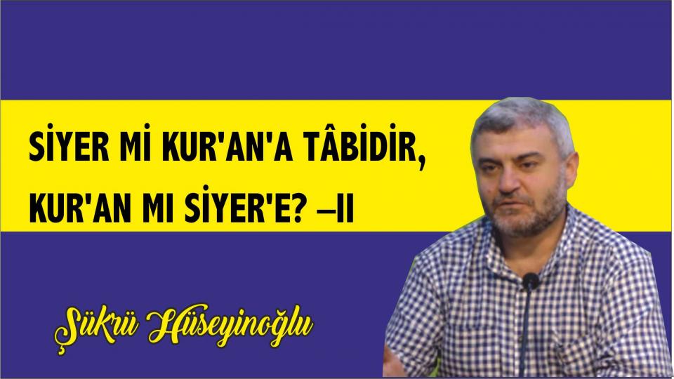 “Büyük İkramiye” Hep Düzene! / Şükrü HÜSEYİNOĞLU / Siyer mi Kur'an'a Tâbidir, Kur'an mı Siyer'e? –2/Şükrü Hüseyinoğlu