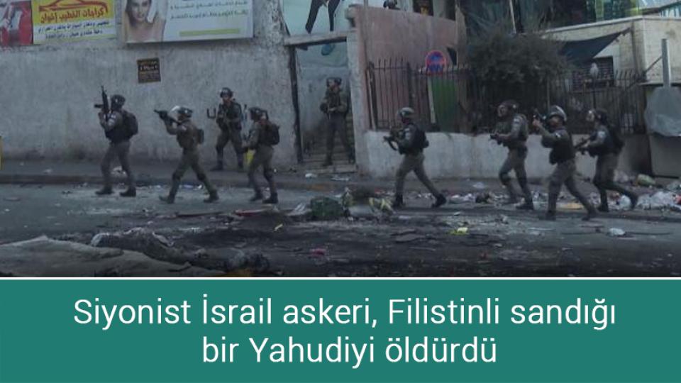 Siyonist İsrail askeri, Filistinli sandığı bir Yahudiyi öldürdü